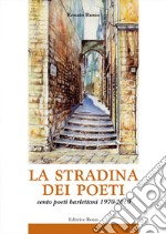 La stradina dei poeti. Cento poeti barlettani 1970-2010 libro