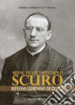 Mons. Francesco Paolo Scuro. Riflesso luminoso di Cristo