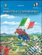 Barletta e l'unità d'Italia. Dalla restaurazione alle guerre di indipendenza. Fatti e protagonisti (1815-1870) libro