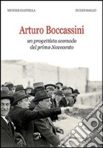 Arturo Boccassini. Un progettista scomodo del primo Novecento libro