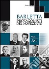 Barletta protagonisti del novecento. Vol. 1: A-L libro