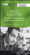 Italo Calvino. La città e la rivoluzione dello spazio interiore libro