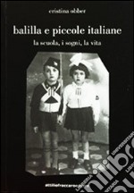 Balilla e piccole italiane (la scuola, i sogni, la vita)