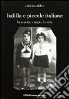 Balilla e piccole italiane (la scuola, i sogni, la vita) libro