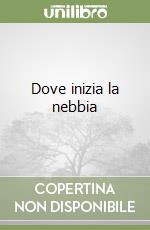 Dove inizia la nebbia