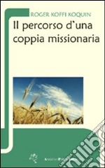 Il percorso d'una coppia missionaria libro