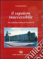 Il sepolcro inaccessibile (la cosiddetta tomba di Stesicoro) libro