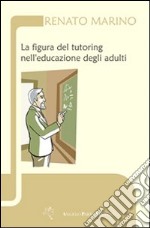 La figura del tutoring nell'educazione degli adulti libro