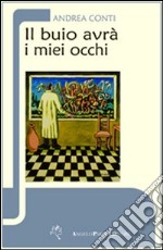 Il buio avrà i miei occhi libro