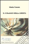 Il coraggio della libertà libro