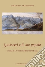 Gaviserri e il suo popolo. Storia di un territorio casentinese