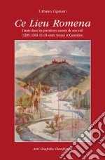 Ce lieu Romena. Dante dans les premières années de son exil (1289, 1302-1313) entre Arezzo et Casentino