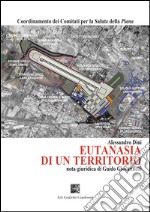 Eutanasia di un territorio. Nota giuridica di Guido Giovannelli libro