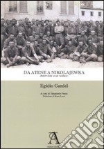 Da Atene a Nikolajewka. Intervista a un reduce libro