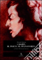 Chopin, il poeta al pianoforte