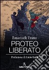 Proteo liberato libro