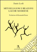 Miti religiosi e reazioni laiche moderne libro