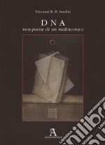 DNA. Non-poesie di un malinconico libro