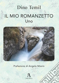 Il mio romanzetto. Uno libro