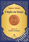 Il sigillo del tempo libro di Tabano Eugenio