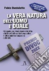 La vera natura dell'uomo è duale. Proposte per rivendicare il diritto alla libertà di scelta terapeutica e all'autodeterminazione culturale libro