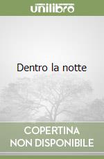 Dentro la notte libro