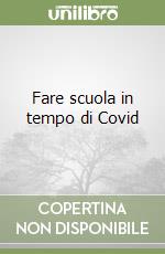 Fare scuola in tempo di Covid libro