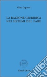 La ragione giuridica nei sistemi del fare