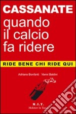 Cassanate. Quando il calcio fa ridere libro