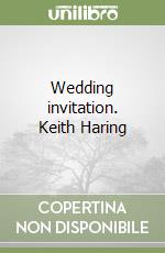 Wedding invitation. Keith Haring