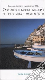 Ospitalità di fascino nelle più belle località di mare in Italia libro