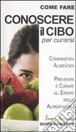 Conoscere il cibo per curarsi libro