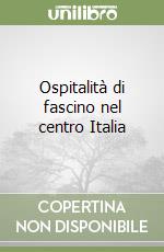 Ospitalità di fascino nel centro Italia libro