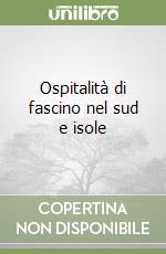 Ospitalità di fascino nel sud e isole libro