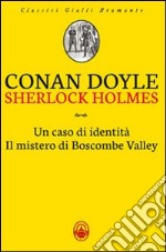 Sherlock Holmes: Un caso di identità-Il mistero di Boscombe Valley libro