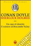 Sherlock Holmes: Un caso di identità-Il mistero di Boscombe Valley libro