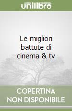 Le migliori battute di cinema & tv libro