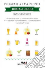 Preparare a casa propria birra e sidro. Tecniche e istruzioni libro