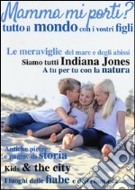 Mamma mi porti? Tutto il mondo con i vostri figli libro