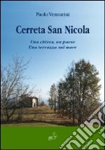 Cerreta San Nicola. Una chiesa, un paese. Una terrazza sul mare libro