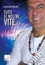 Tutte le nostre vite libro