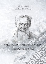 Nel segno di Michelangelo. Attualità di un genio libro