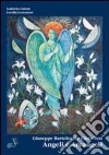 Giuseppe Bartolazzi e Clara Tesi. Angeli e arcangeli. Dipinti, disegni, acquerelli. Ediz. illustrata libro