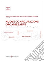 Nuove configurazioni organizzative. Connessione in rete tra servizi sociali e sanitari tra Emilia-Romagna e Brasile libro