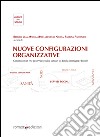 Nuove configurazioni organizzative. Connessione in rete tra servizi sociali e sanitari tra Emilia-Romagna e Brasile libro