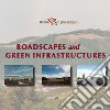 Strade di paesaggio. «Roadscapes and green infrastructures». Atti del Convegno (Bologna, 25 gennaio 2017) libro