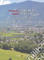 Paesaggi svelati. Linee guida per redigere la relazione paesaggistica libro