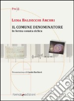 Il comune denominatore. In forma sonata ciclica libro