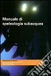 Manuale di speleologia subacquea libro