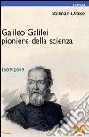 Galileo Galilei pionere della scienza 1609-2009 libro